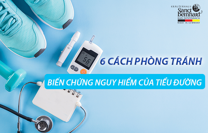 6 CÁCH PHÒNG TRÁNH BIẾN CHỨNG NGUY HIỂM CỦA TIỂU ĐƯỜNG