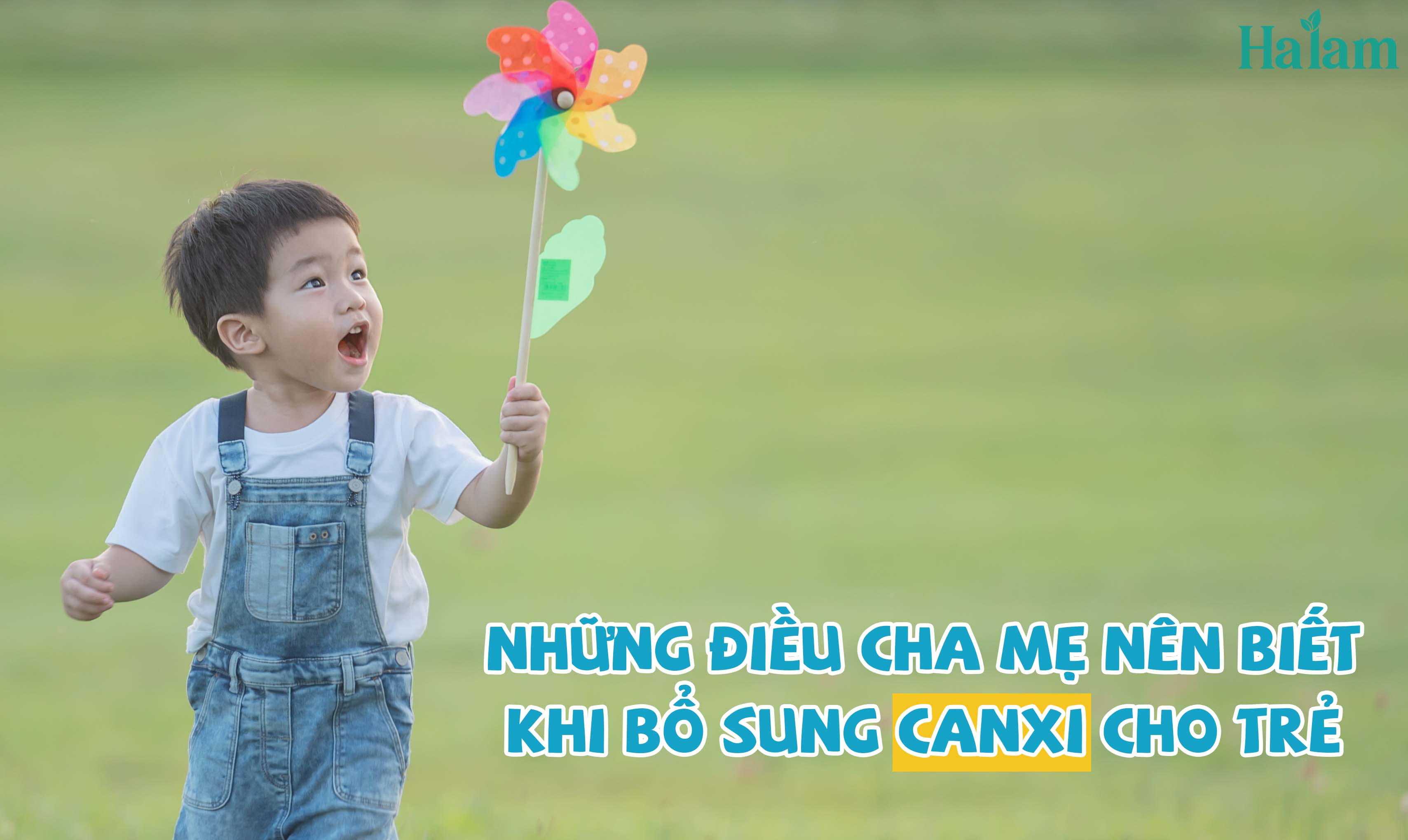 NHỮNG ĐIỀU CHA MẸ NÊN BIẾT KHI BỔ SUNG CANXI CHO BÉ